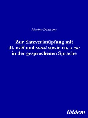 cover image of Zur Satzverknüpfung mit dt. "weil" und sonst sowie ru. "а to" in der gesprochenen Sprache